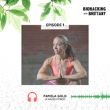 pamela gold fitness health biohacking wellness podcast hackd fitness brittany ford biohacking brittany