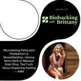Microdosing Psilocybin Postpartum & Breastfeeding—Genius Mom Hack or Massive Risk? Plus, The Truth About Dopamine Fasting — AMA
