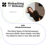 The Silent Signs of Perimenopause: Hormone Shifts, Brain Health, and Why You Need to Care in Your 20s and 30s with Elizabeth Katzman