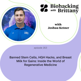 Banned Stem Cells, HGH Hacks, and Breast Milk for Gains: Inside the World of Regenerative Medicine with Joshua Ketner