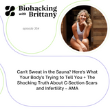 Can’t Sweat in the Sauna? Here’s What Your Body’s Trying to Tell You + The Shocking Truth About C-Section Scars and Infertility – AMA