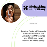 Treating Bacterial Vaginosis Without Antibiotics, The Link Between Ultrasounds and ADHD, and How I Biohack Air Travel Safely