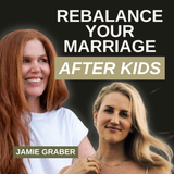 From Chaos to Calm: Rebalancing Your Mind, Body, and Relationship After Motherhood with Jamie Graber