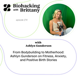 From Bodybuilding to Motherhood: Ashlyn Gunderson on Fitness, Anxiety, and Positive Birth Stories