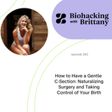 How to Have a Gentle C-Section: Naturalizing Surgery and Taking Control of Your Birth