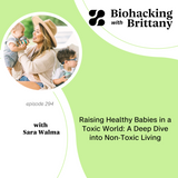 Raising Healthy Babies in a Toxic World: A Deep Dive into Non-Toxic Living with Sara Walma of Mason Bottle