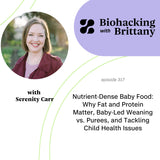 Nutrient-Dense Baby Food: Why Fat and Protein Matter, Baby-Led Weaning vs. Purees, and Tackling Child Health Issues with Serenity Carr of Serenity Kids