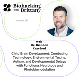 Child Brain Development: Combating Technology, Environmental Toxins, Autism, and Developmental Delays with Functional Neurology and Photobiomodulation with Dr. Brandon Crawford