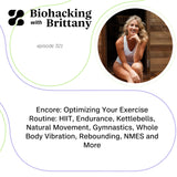 Encore: Optimizing Your Exercise Routine: HIIT, Endurance, Kettlebells, Natural Movement, Gymnastics, Whole Body Vibration, Rebounding, NMES and More