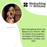 Q&A: Navigating Work-Life Balance as a Parent, HRV for Stress and Longevity, and Signs of Postpartum Depression, Anxiety, and OCD