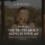 The Truth About Aging in Your 30s — Muscle, Mitochondria, and the Soul of Longevity