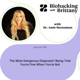 The Most Dangerous Diagnosis? Being Told You’re Fine When You’re Not — with Dr. Amie Hornaman