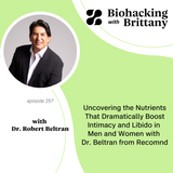 Uncovering the Nutrients That Dramatically Boost Intimacy and Libido in Men and Women with Dr. Beltran from Recomnd