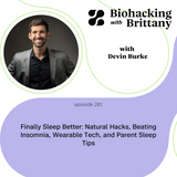 Finally Sleep Better: Natural Hacks, Beating Insomnia, Wearable Tech, and Parent Sleep Tips with Devin Burke