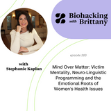 Mind Over Matter: Victim Mentality, Neuro-Linguistic Programming and the Emotional Roots of Women's Health Issues