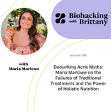 Debunking Acne Myths: Maria Marlowe on the Failures of Traditional Treatments and the Power of Holistic Nutrition