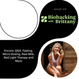 Encore: Q&A: Fasting, Micro Dosing, Raw Milk, Red Light Therapy and More