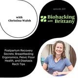 Postpartum Recovery Secrets: Breastfeeding Ergonomics, Pelvic Floor Health, and Diastasis Recti Tips with Christina Walsh of Tighten Your Tinkler