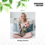 biohacking brittany podcast brittany ford vancouver holistic nutritionist healthy wellness  ashley perkins spirituality